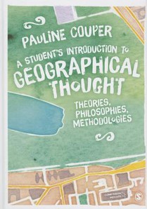 A Student's Introduction to Geographical Thought: Theories, Philosophies, Methodologies 