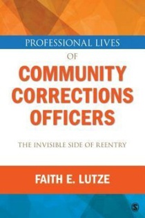 Professional Lives of Community Corrections Officers: The Invisible Side of Reentry 
