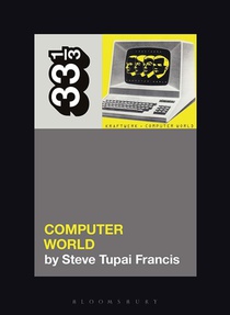33 1/3, Kraftwerk's Computer World 