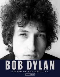 Bob Dylan. Mixing up the Medicine 