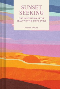 Pocket Nature Series: Sunset Seeking 