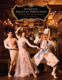 Reimagining the Ballet des Porcelaines 