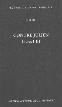 Contre Julien - Contra Iulianum. Livres I-III 