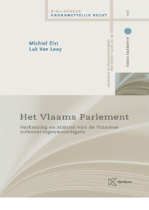Het Vlaams Parlement. Verkiezing en statuut van de Vlaamse volksvertegenwoordigers 
