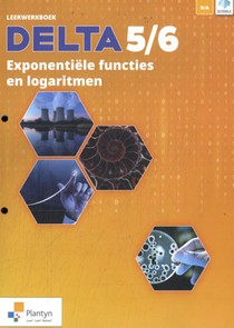 Delta 5/6 Exponentiële functies & logaritmen Leerwerkboek Dubbele finaliteit (incl. Scoodle) Leerwerkboek 