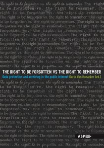 The right to be forgotten vs the right to remember 