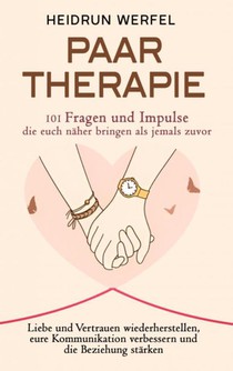 Paartherapie – 101 Fragen und Impulse, die euch näher bringen als jemals zuvor 