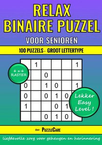 Binaire Puzzel Relax - 6x6 Raster - 100 Puzzels Groot Lettertype - Lekker Easy Level! 