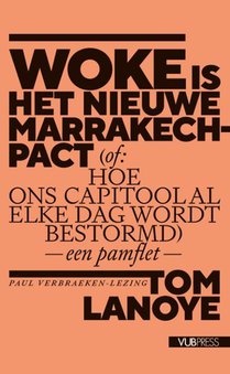 Woke is het nieuwe Marrakech-pact (of: Hoe ons Capitool al elke dag wordt bestormd) 