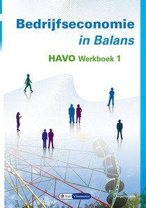 Bedrijfseconomie in Balans havo werkboek 1 