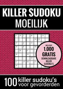 Sudoku Moeilijk: KILLER SUDOKU - Puzzelboek met 100 Moeilijke Puzzels voor Volwassenen en Ouderen 