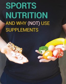 Sports nutrition and why (not) use supplements 
