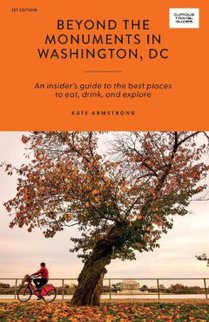 Curious Travel guides : Beyond the Monuments in Washington DC 