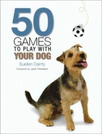 50 Games to Play with Your Dog 