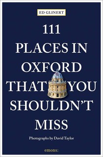 111 Places in Oxford That You Must Not Miss 