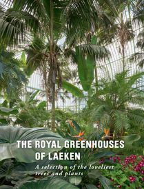 The Royal Greenhouses of Laeken 
