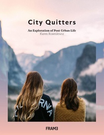 City Quitters: An Exploration of Post-Urban Life 