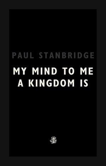 My Mind To Me A Kingdom Is 