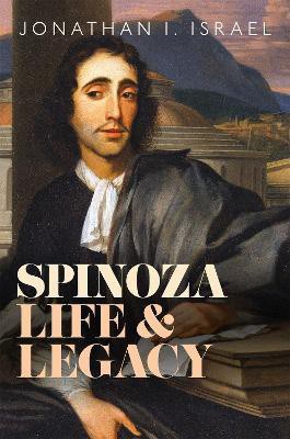Spinoza, Life And Legacy - (Signed Edition)