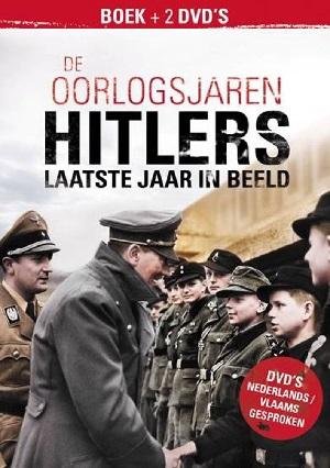 De oorlogsjaren - Hitlers laatste jaar in beeld