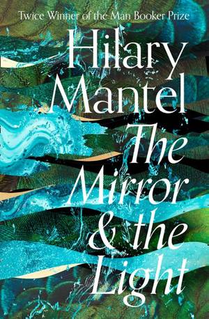 Mantel, H: Mirror and the Light