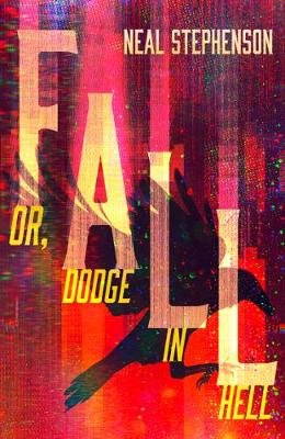 Stephenson, N: Fall or, Dodge in Hell