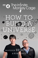 Cox, P: The Infinite Monkey Cage - How to Build a Universe