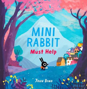 Bond, J: Mini Rabbit Must Help