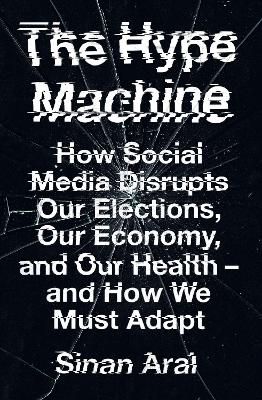 Aral, S: The Hype Machine