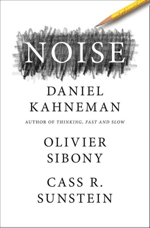 Kahneman, D: Noise