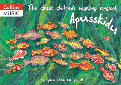The classic children’s singalong songbook: Apusskidu