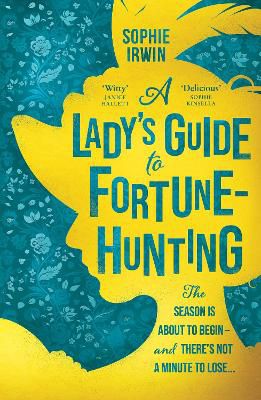 Irwin, S: A Lady's Guide to Fortune-Hunting
