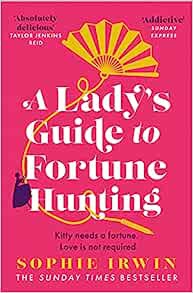 A Lady’s Guide To Fortune-hunting