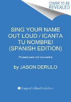 Sing Your Name Out Loud / Icanta Tu Nombre! (Spanish Edition)