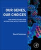 Our Genes, Our Choices