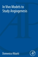 In Vivo Models to Study Angiogenesis