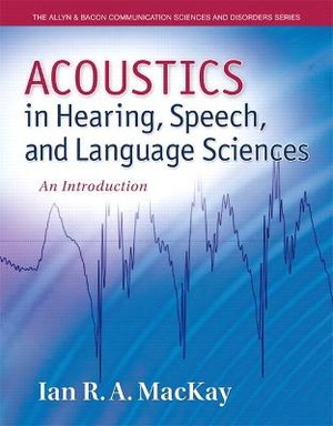 Acoustics in Hearing, Speech and Language Sciences