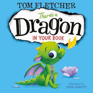 Fletcher, T: There's a Dragon in Your Book