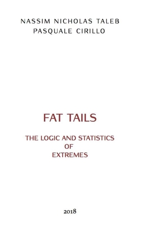 Taleb, N: The Logic and Statistics of Fat Tails