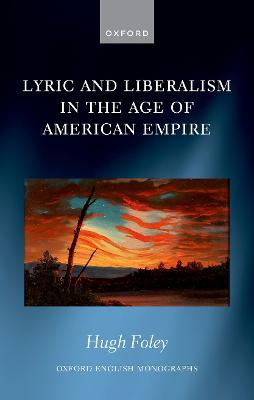 Lyric And Liberalism In The Age Of American Empire