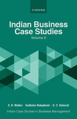 Indian Business Case Studies Volume Vi