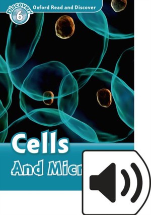 Oxford Read and Discover: Level 6: Cells and Microbes Audio Pack