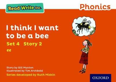 Read Write Inc. Phonics: I Think I Want to Be a Bee (Orange Set 4 Storybook 2)