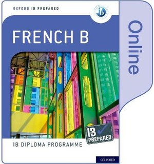 Oxford IB Diploma Programme: IB Prepared: French B (Online)