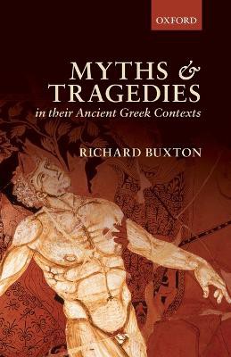 Myths and Tragedies in their Ancient Greek Contexts