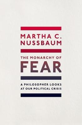 Nussbaum, M: Monarchy of Fear