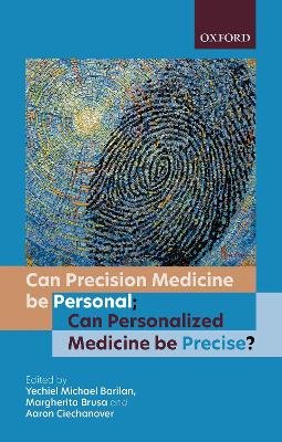 Can Precision Medicine Be Personal; Can Personalized Medicine Be Precise?