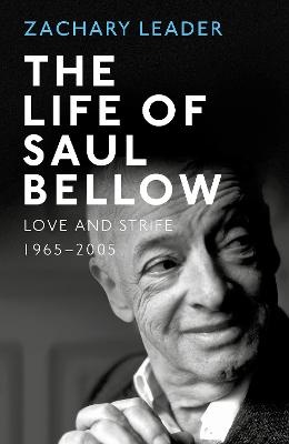Leader, Z: The Life of Saul Bellow