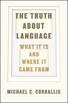 The Truth about Language – What It Is and Where It Came From