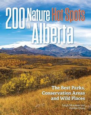 200 Nature Hot Spots In Alberta
